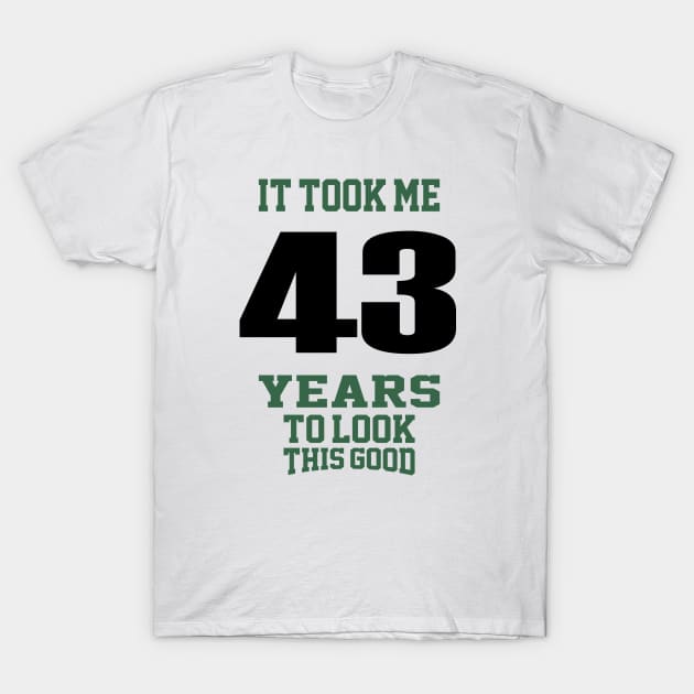 43 Years T-Shirt by C_ceconello